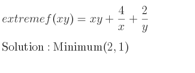 The extreme f(xy)=xy+4/x+2/y is Minimum(2,1)